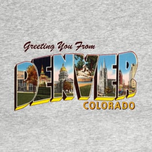 Greetins from Denver Colorado T-Shirt